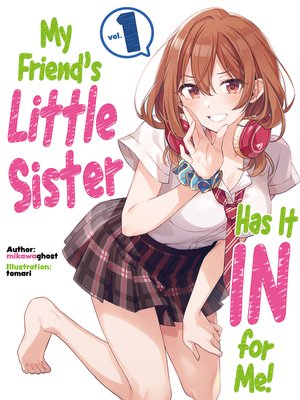 cover image of My Friend's Little Sister Has It In for Me!?, Volume 1